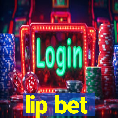 lip bet